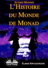 читать Autres Mondes. Histoire Du Monde De Monad