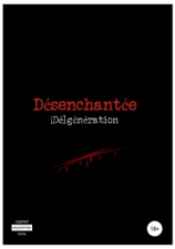 читать Désenchantée: [Dé]génération
