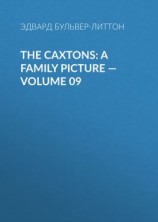 читать The Caxtons: A Family Picture  Volume 09