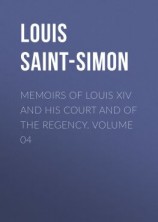читать Memoirs of Louis XIV and His Court and of the Regency. Volume 04