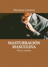 читать Masturbación masculina. Pros y contras