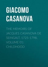 читать The Memoirs of Jacques Casanova de Seingalt, 1725-1798. Volume 01: Childhood