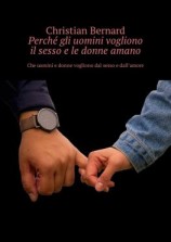 читать Perché gli uomini vogliono il sesso e le donne amano. Che uomini e donne vogliono dal sesso e dallamore