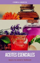 читать Aceites Esenciales Para Tu Salud Y Belleza