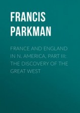 читать France and England in N. America, Part III: The Discovery of the Great West
