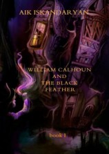 читать William Calhoun and the Black Feather. Book I