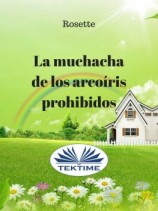 читать La Muchacha De Los Arcoíris Prohibidos