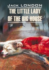 читать The Little Lady of the Big House / Маленькая хозяйка большого дома. Книга для чтения на английском языке