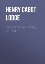 читать George Washington, Volume I