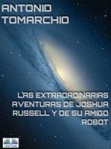 читать Las Extraordinarias Aventuras De Joshua Russell Y De Su Amigo Robot