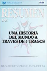 читать Resumen De Una Historia Del Mundo A Través De 6 Tragos