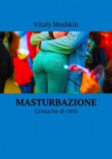 читать Masturbazione. Cronache di città