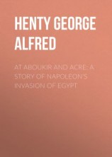 читать At Aboukir and Acre: A Story of Napoleon's Invasion of Egypt