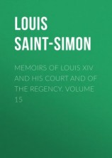 читать Memoirs of Louis XIV and His Court and of the Regency. Volume 15