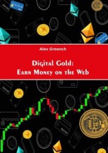 читать Digital Gold: Earn Money on the Web