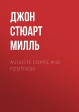 читать Auguste Comte and Positivism