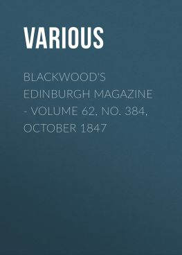 читать Blackwood's Edinburgh Magazine - Volume 62, No. 384, October 1847