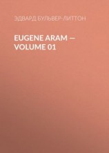 читать Eugene Aram  Volume 01
