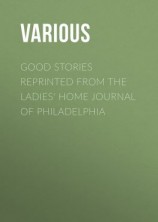читать Good Stories Reprinted from the Ladies' Home Journal of Philadelphia