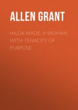 читать Hilda Wade, a Woman with Tenacity of Purpose