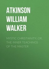 читать Mystic Christianity; Or, The Inner Teachings of the Master