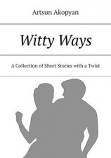 читать Witty Ways. A Collection of Short Stories with a Twist