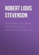 читать The Works of Robert Louis Stevenson  Swanston Edition, Volume 1