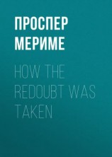читать How The Redoubt Was Taken