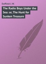 читать The Radio Boys Under the Sea: or, The Hunt for Sunken Treasure