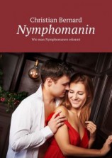 читать Nymphomanin. Wie man Nymphomanen erkennt