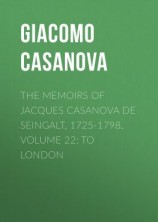 читать The Memoirs of Jacques Casanova de Seingalt, 1725-1798. Volume 22: to London