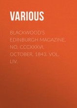 читать Blackwood's Edinburgh Magazine, No. CCCXXXVI. October, 1843. Vol. LIV.