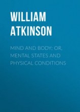 читать Mind and Body; or, Mental States and Physical Conditions