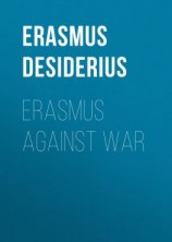 читать Erasmus Against War