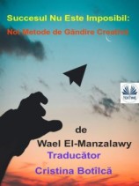 читать Succesul Nu Este Imposibil: Noi Metode De Gândire Creativă