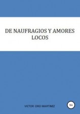 читать DE NAUFRAGIOS Y AMORES LOCOS