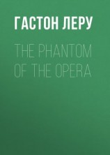 читать The Phantom of the Opera