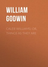 читать Caleb Williams; Or, Things as They Are