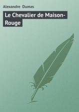 читать Le Chevalier De Maison-Rouge