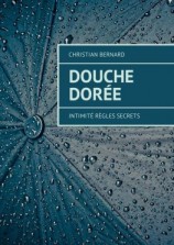 читать Douche dorée. Intimité Règles Secrets