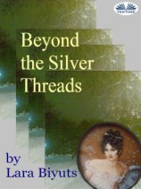 читать Beyond The Silver Threads