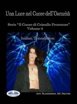 читать Una Luce Nel Cuore Dell'Oscurità