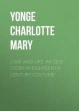 читать Love and Life: An Old Story in Eighteenth Century Costume