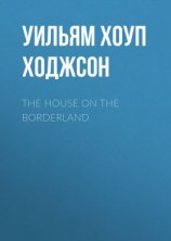 читать The House on the Borderland