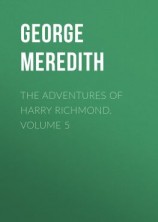 читать The Adventures of Harry Richmond. Volume 5