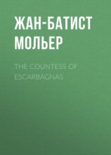 читать The Countess of Escarbagnas