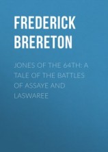 читать Jones of the 64th: A Tale of the Battles of Assaye and Laswaree