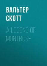 читать A Legend of Montrose
